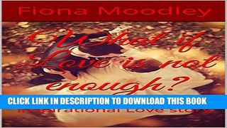 [PDF] FREE What if Love is not enough?: Christian Romance [Download] Full Ebook
