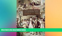 Must Have  The Ideological Origins of American Federalism  READ Ebook Full Ebook