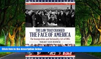 READ NOW  The Law that Changed the Face of America: The Immigration and Nationality Act of 1965