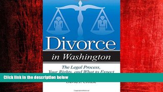 READ book  Divorce in Washington: The Legal Process, Your Rights, and What to Expect by David J.