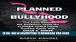 [EBOOK] DOWNLOAD Planned Bullyhood: The Truth Behind the Headlines about the Planned Parenthood
