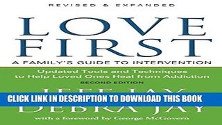 [EBOOK] DOWNLOAD Love First: A Family s Guide to Intervention READ NOW