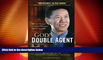Big Deals  God s Double Agent: The True Story of a Chinese Christian s Fight for Freedom  Best