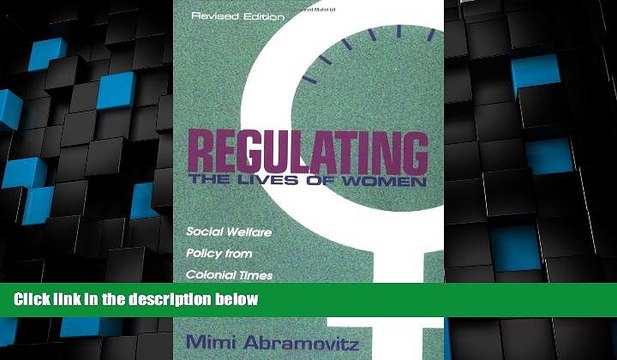 Big Deals Regulating the Lives of Women: Social Welfare Policy from Colonial Times to the Present