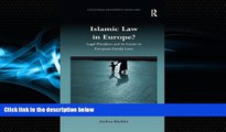 FREE DOWNLOAD  Islamic Law in Europe?: Legal Pluralism and its Limits in European Family Laws