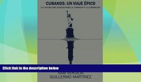 Big Deals  Cubanos: Un viaje Ã©pico: La lucha del exilio por la verdad y la libertad (Spanish