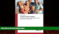 READ book  Il TRUST nella famiglia: Trust nel matrimonio e nelle coppie di fatto eterosessuali e