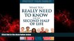 FREE DOWNLOAD  What You Really Need To Know For The Second Half Of Life: Protect Your Family!