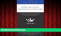 READ book  Elder Law Client Strategies in New York: Leading Lawyers on Understanding the Changing