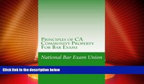 FREE DOWNLOAD  Principles of CA Community Property For Bar Exams: The National Bar Exam Union