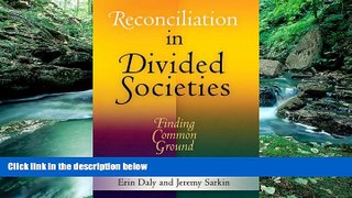 READ NOW  Reconciliation in Divided Societies: Finding Common Ground (Pennsylvania Studies in