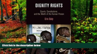 READ NOW  Dignity Rights: Courts, Constitutions, and the Worth of the Human Person (Democracy,
