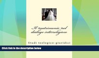 FREE PDF  Il matrimonio nel dialogo interreligioso: Studi teologico giuridici (Italian Edition)