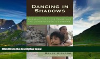 Big Deals  Dancing in Shadows: Sihanouk, the Khmer Rouge, and the United Nations in Cambodia