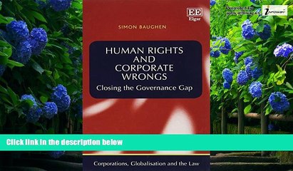 Big Deals  Human Rights and Corporate Wrongs: Closing the Governance Gap (Corporations,