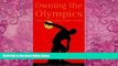 Big Deals  Owning the Olympics: Narratives of the New China (The New Media World)  Best Seller