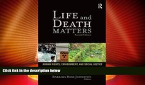 Must Have PDF  Life and Death Matters: Human Rights, Environment, and Social Justice, Second