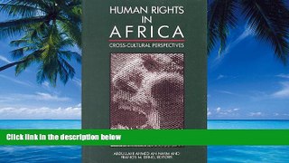 Big Deals  Human Rights in Africa: Cross-Cultural Perspectives  Full Ebooks Best Seller