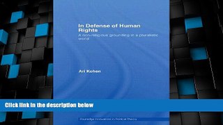 Big Deals  In Defense of Human Rights: A Non-Religious Grounding in a Pluralistic World (Routledge