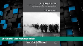 Big Deals  Chemical Control: Regulation of Incapacitating Chemical Agent Weapons, Riot Control