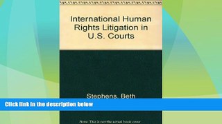 Big Deals  International Human Rights Litigation in U. S. Courts  Best Seller Books Most Wanted