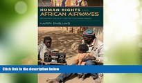 Big Deals  Human Rights and African Airwaves: Mediating Equality on the Chichewa Radio  Full Read