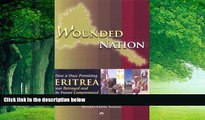 Books to Read  Wounded Nation: How a Once Promising Eritrea Was Betrayed and Its Future
