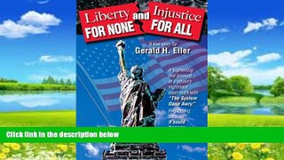 Books to Read  Liberty for None and Injustice for All  Full Ebooks Most Wanted