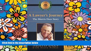 READ FULL  A Lawyer s Journey: The Morris Dees Story (ABA Biography Series) [PAPERBACK]  Premium