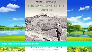 Books to Read  The Environmental Justice: William O. Douglas and American Conservation  Full