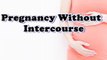 Pregnancy Without Intercourse - Hamal Baghair Mubashrat  مباشرت کے بغیر بھی حمل ہو سکتا ہے-Segment 1