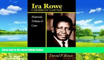 Books to Read  Ira Rowe, Caribbean Lawyer: Materials, Tributes   Cases  Full Ebooks Best Seller