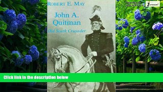 Books to Read  John A. Quitman: Old South Crusader (Southern Biography Series)  Full Ebooks Most