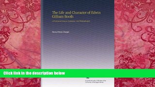 Big Deals  The Life and Character of Edwin Gilliam Booth: A Prominent Lawyer, Legislator, and