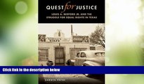 Big Deals  QUEST FOR JUSTICE: Louis A. Bedford Jr. And the Struggle for Equal Rights in Texas