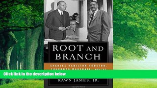 Books to Read  Root and Branch: Charles Hamilton Houston, Thurgood Marshall, and the Struggle to