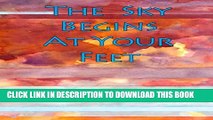 [EBOOK] DOWNLOAD The Sky Begins at Your Feet: A Memoir on Cancer, Community, and Coming Home to
