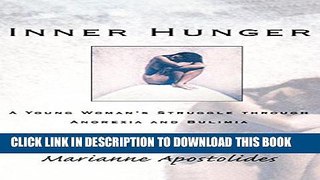 [EBOOK] DOWNLOAD Inner Hunger: A Young Woman s Struggle Through Anorexia and Bulimia GET NOW