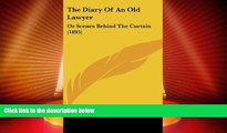 Big Deals  The Diary Of An Old Lawyer: Or Scenes Behind The Curtain (1895)  Best Seller Books Most