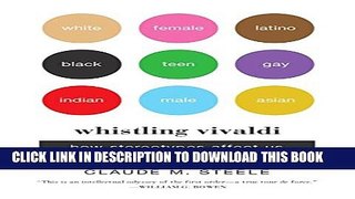 [EBOOK] DOWNLOAD Whistling Vivaldi: How Stereotypes Affect Us And What We Can Do GET NOW