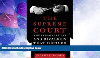 Must Have PDF  The Supreme Court: The Personalities and Rivalries That Defined America  Full Read