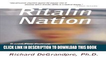 [EBOOK] DOWNLOAD Ritalin Nation: Rapid Fire Culture And The Transformation Of Human Consciousness
