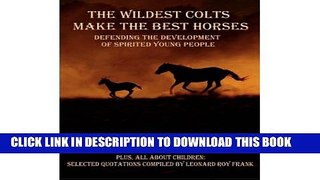 [EBOOK] DOWNLOAD The Wildest Colts Make the Best Horses READ NOW