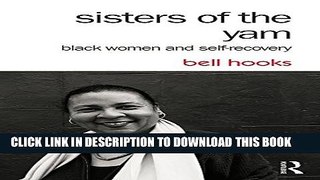 [EBOOK] DOWNLOAD Sisters of the Yam: Black Women and Self-Recovery READ NOW