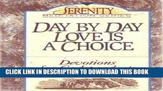 [EBOOK] DOWNLOAD Day by Day Love is a Choice: Devotions for Codependents READ NOW