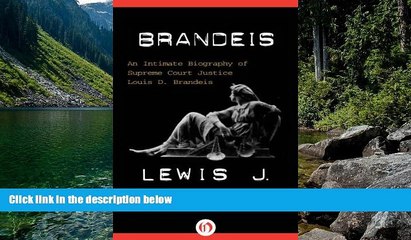 Full Online [PDF]  Brandeis: An Intimate Biography of Supreme Court Justice Louis D. Brandeis