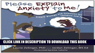 [EBOOK] DOWNLOAD Please Explain Anxiety to Me! Simple Biology and Solutions for Children and