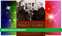 Must Have  Supreme Court Justice Tom C. Clark: A Life of Service (Texas Legal Studies Series)