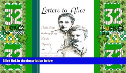 Big Deals  Letters to Alice: Birth of the Kleberg-King Ranch Dynasty (Gulf Coast Books, sponsored