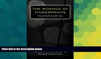 Must Have  The Science of Fingerprints: Classification and Uses  READ Ebook Full Ebook